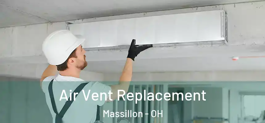  Air Vent Replacement Massillon - OH