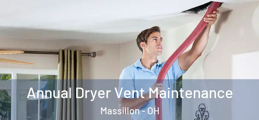  Annual Dryer Vent Maintenance Massillon - OH
