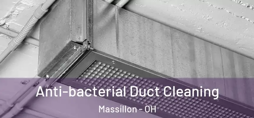 Anti-bacterial Duct Cleaning Massillon - OH