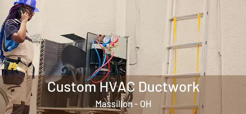  Custom HVAC Ductwork Massillon - OH