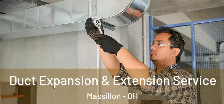  Duct Expansion & Extension Service Massillon - OH