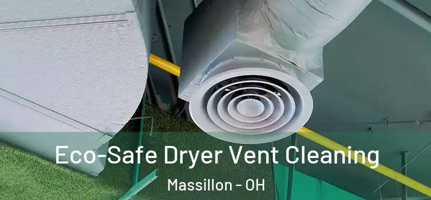  Eco-Safe Dryer Vent Cleaning Massillon - OH