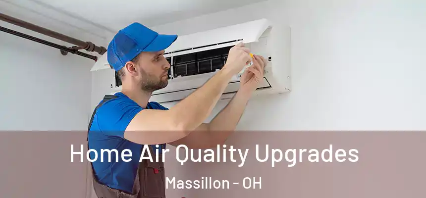 Home Air Quality Upgrades Massillon - OH