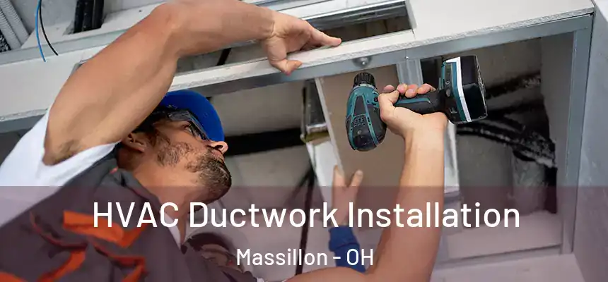  HVAC Ductwork Installation Massillon - OH