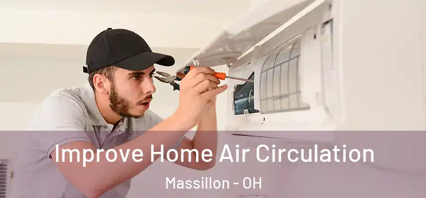 Improve Home Air Circulation Massillon - OH