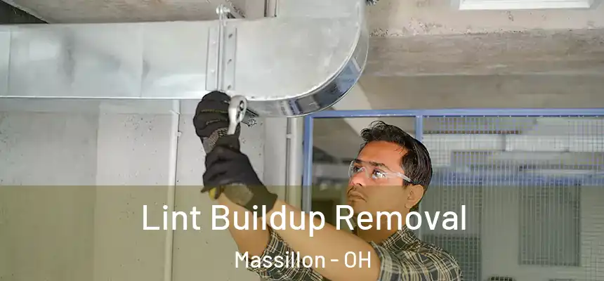 Lint Buildup Removal Massillon - OH