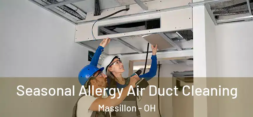 Seasonal Allergy Air Duct Cleaning Massillon - OH